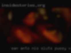 San anto nio sluts pussy xxx sameill.